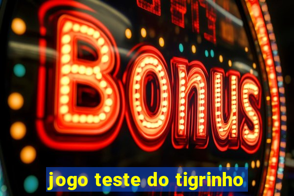 jogo teste do tigrinho